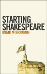 Starting Shakespeare - Esme Miskimmin