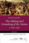 Scotland: The Making and Unmaking of the Nation C1100-1707: 2 - Alan R. McDonald, Bob Harris