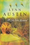 All She Ever Wanted - Lynn Austin