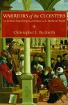 Warriors of the Cloisters: The Central Asian Origins of Science in the Medieval World - Christopher I. Beckwith