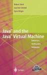 Java and the Java Virtual Machine: Definition, Verification, Validation - Robert F. Stark, J. Schmid, R. Stark