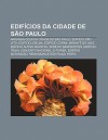 Edif Cios Da Cidade de S O Paulo: Arranha-C Us Da Cidade de S O Paulo, Edif CIO S O Vito, Edif CIO Joelma, Edif CIO Copan, Mirante Do Vale - Source Wikipedia