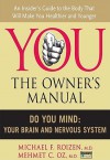 You, the Owner's Manual: Do You Mind: Your Brain and Nervous System (Excerpt) - Michael F. Roizen, Mehmet C. Oz
