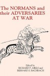 The Normans and Their Adversaries at War: Essays in Memory of C. Warren Hollister - Richard P. Abels, Bernard S. Bachrach