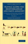 Travels along the Mediterranean and Parts Adjacent: In Company with the Earl of Belmore, during the Years 1816-17-18 (Cambridge Library Collection - Travel, Middle East and Asia Minor) (Volume 2) - Robert Richardson