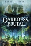 Darkness Brutal - Rachel A. Marks