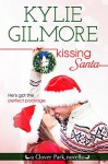 Kissing Santa - Kylie Gilmore
