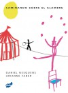 Caminando sobre el alambre - Daniel Nesquens, Arianne Faber