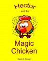 Hector and the Magic Chicken (Hector Learns) - David Stewart