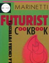 Futurist Cookbook - Filippo Tommaso Marinetti, Sue Brill