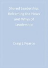 Shared Leadership: Reframing the Hows and Whys of Leadership - Craig L. Pearce, Jay A. Conger