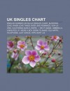 UK Singles Chart: Singles N Mero Um Na UK Singles Chart, Bleeding Love, When Love Takes Over, Bad Romance, Viva La Vida, California Gurl - Source Wikipedia