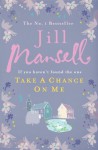 Take a Chance on Me - Jill Mansell