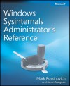 Windows® Sysinternals Administrator's Reference - Mark Russinovich, Aaron Margosis