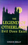 The Legend of Otherland: Evil Does Exist - Chuck Kelly