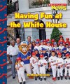 Having Fun at the White House - Marge Kennedy