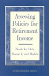 Assessing Policies for Retirement Income - Constance F. Citro