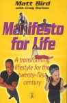 Manifesto For Life - Matt Bird, Craig Borlase