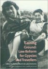 Gaining Ground: Law Reform for Gypsies and Travellers - Luke Morris, Luke Clements, Rachel (Research Associate Morris