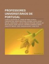 Professores Universit Rios de Portugal: Aur Lio Quintanilha, Jorge de Sena, Eurico Carrapatoso, M Rio Murteira, Afonso Costa - Source Wikipedia