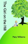 The Girl on the Hill - Mary Williams