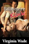 Billionaire Kink - Virginia Wade