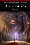 Tales from Camelot Series 1: Pendragon - Paul Green