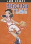 Rebound Time (Jake Maddox) - Jake Maddox, Katie Wood