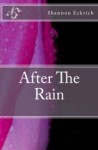 After the Rain - Shannon Eckrich