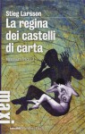 La regina dei castelli di carta. Millennium trilogy: 3 - Stieg Larsson, C. Giorgetti Cima