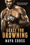 Grace for Drowning - Maya Cross