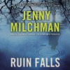 Ruin Falls: A Novel - Jenny Milchman, Cassandra Campbell