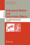 Articulated Motion And Deformable Objects: 4th International Conference, Amdo 2006, Port D'andratx, Mallorca, Spain, July 11 14, 2006, Proceedings (Lecture ... Vision, Pattern Recognition, And Graphics) - Robert B. Fisher, Francisco J. Perales