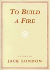 To Build a Fire - Jack London, Charles Turner