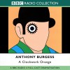A Clockwork Orange [Dramatisation] - Anthony Burgess, Jason Hughes, Jack Davenport, BBC Worldwide Limited