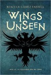 Wings Unseen - Rebecca Gomez Farrell