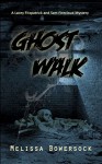 Ghost Walk (A Lacey Fitzpatrick and Sam Firecloud Mystery Book 1) - Melissa Bowersock