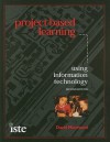 Project-Based Learning Using Information Technology - David Moursund