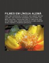 Filmes Em L Ngua Alem: Cubo, Der Untergang, O Pianista, Das Cabinet Des Dr. Caligari, the Constant Gardener, Das Wunder Von Bern, Anatomia - Source Wikipedia