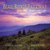 Blue Ridge Parkway: Wonder and Light - Jerry D. Greer, Ian J. Plant