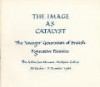 The Image as catalyst : the younger generation of British figurative painters. - Jaynie Anderson