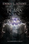 Fear's Touch: A Darkworld Novella (The Darkworld Series) - Emma L. Adams