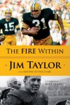 The Fire Within - Jim Taylor, Bart Starr, Kristine Setting Clark