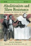 Abolitionists and Slave Resistance: Breaking the Chains of Slavery - Judith Edwards