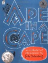 Ape in a Cape: An Alphabet of Odd Animals - Fritz Eichenberg