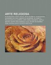 Arte Religiosa: Arte Budista, Arte Crist , Arte Isl Mica, Iconografia, Leonardo Da Vinci, Barroco No Brasil, El Greco, Palacio de La A - Source Wikipedia