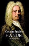 George Frideric Handel - Paul Henry Lang