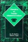 Shafritz Classics of Public Administration (4th Edition) - Jay M. Shafritz Jr., Albert C. Hyde