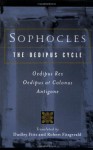 The Oedipus Cycle: Oedipus Rex / Oedipus at Colonus / Antigone - Dudley Fitts, Sophocles, Robert Fitzgerald
