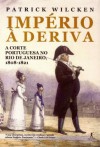 Império à deriva (Portuguese Edition) - Patrick Wilcken